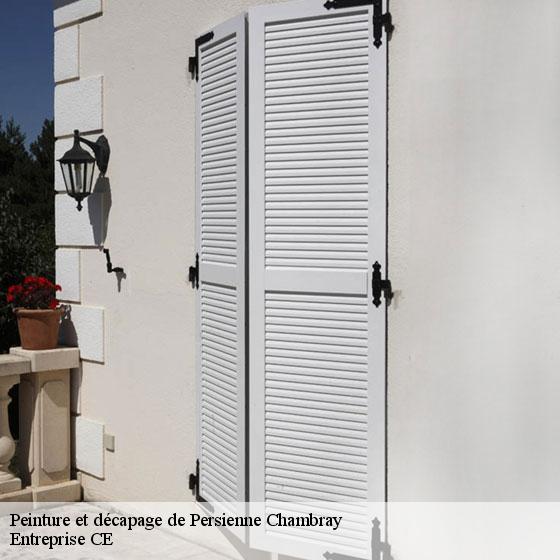 Peinture et décapage de Persienne  chambray-27120 Entreprise CE
