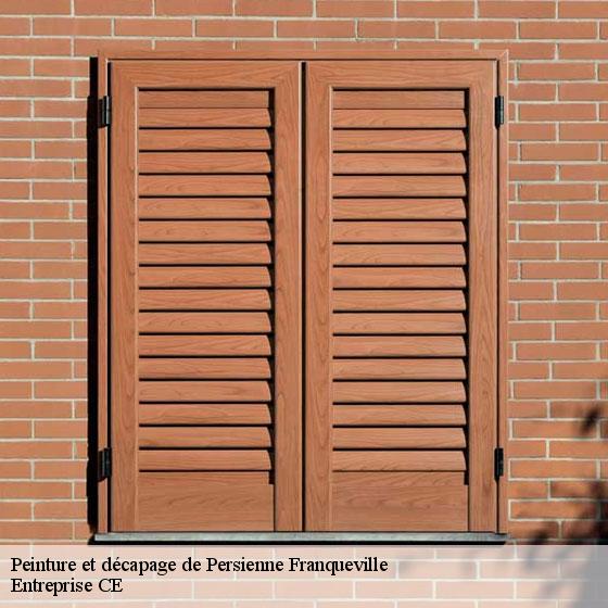 Peinture et décapage de Persienne  franqueville-27800 Entreprise CE